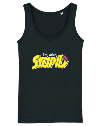 I'm with stupid Black