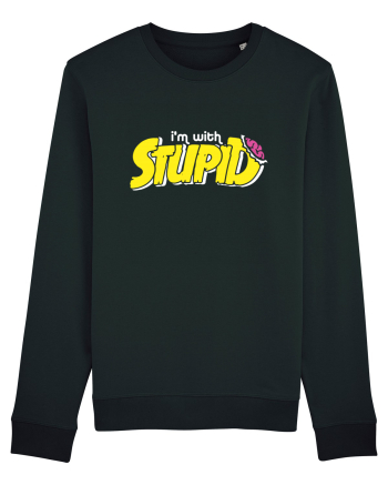 I'm with stupid Black