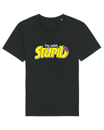 I'm with stupid Black