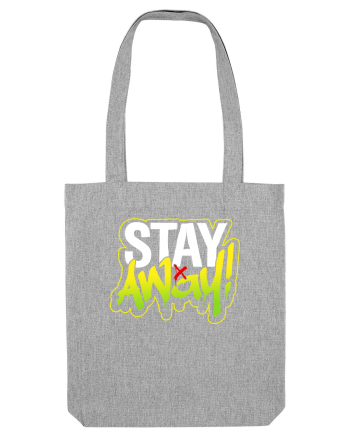 Stay Away Heather Grey