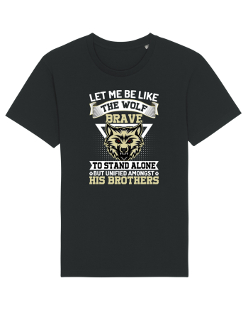 Let Me Be Like The Wolf Brave Black