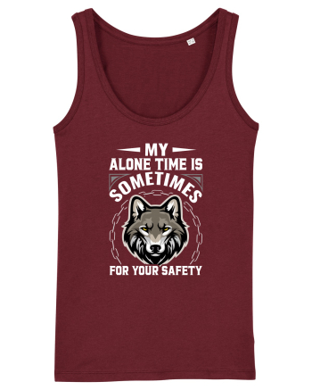 My Alone Time Is Sometimes For Your Safety Burgundy