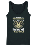 Never Underestimate Me. Inside Me, I'm A Wolf Maiou Damă Dreamer