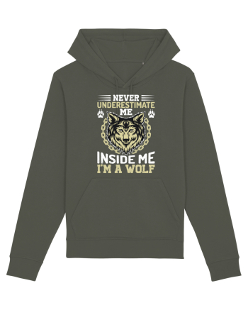 Never Underestimate Me. Inside Me, I'm A Wolf Khaki