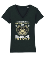 Never Underestimate Me. Inside Me, I'm A Wolf Tricou mânecă scurtă guler V Damă Evoker