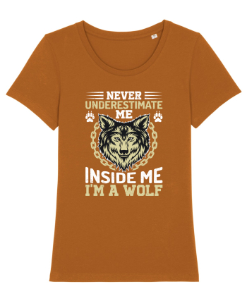 Never Underestimate Me. Inside Me, I'm A Wolf Roasted Orange