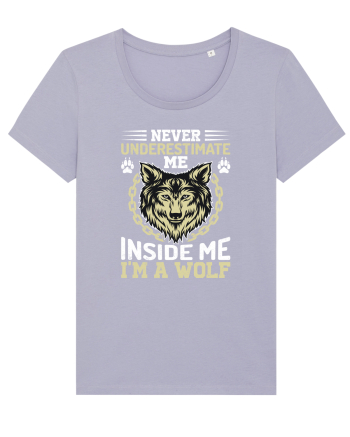 Never Underestimate Me. Inside Me, I'm A Wolf Lavender