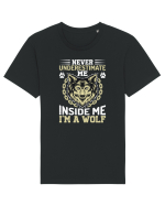 Never Underestimate Me. Inside Me, I'm A Wolf Tricou mânecă scurtă Unisex Rocker