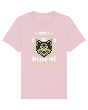 Never Underestimate Me. Inside Me, I'm A Wolf Cotton Pink