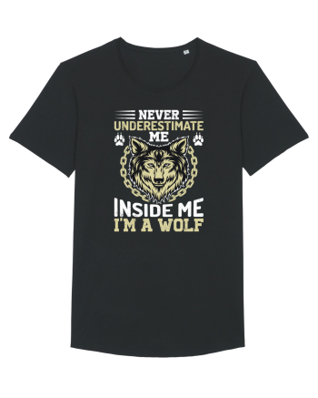 Never Underestimate Me. Inside Me, I'm A Wolf Black