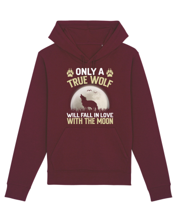 Only a true wolf will fall in love with the moon Burgundy