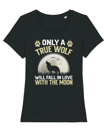 Only a true wolf will fall in love with the moon Black