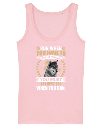 Run when you have to rest. Fight when you must.  Cotton Pink