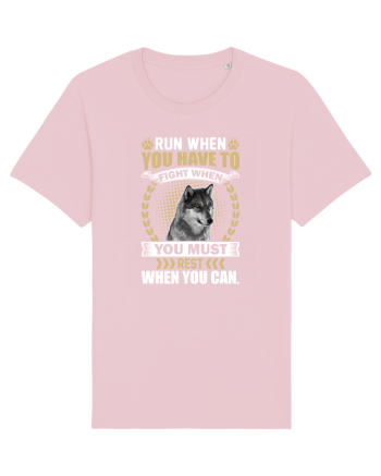 Run when you have to rest. Fight when you must.  Cotton Pink