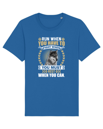 Run when you have to rest. Fight when you must.  Royal Blue