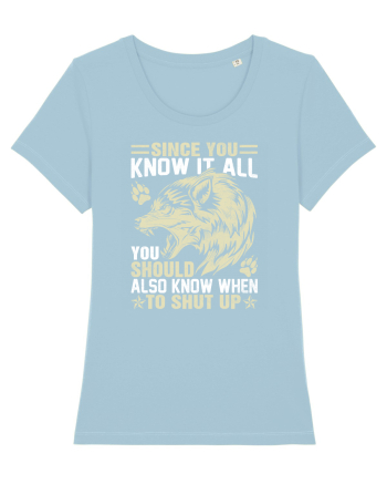 Since You Know It All Sky Blue