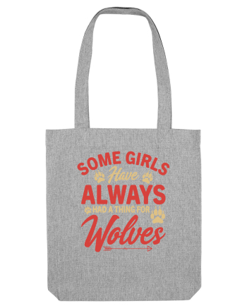 Some Girls Have Always Had A Thing For Wolves Heather Grey
