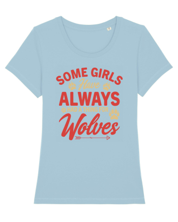 Some Girls Have Always Had A Thing For Wolves Sky Blue
