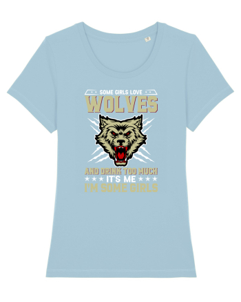Some girls love wolves and drink too much Sky Blue
