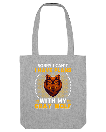 Sorry I Can't I Have Plans With My Gray Wolf Heather Grey