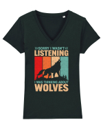 Sorry I Wasn't Listening I Was Thinking About Wolves Tricou mânecă scurtă guler V Damă Evoker