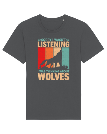 Sorry I Wasn't Listening I Was Thinking About Wolves Anthracite