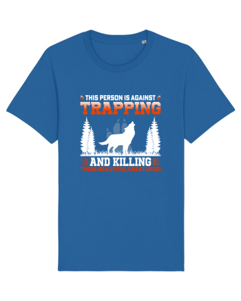 This Person Is Against Trapping And Killing These Beautiful Creatures! Royal Blue