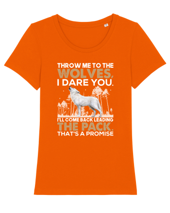 Throw me to the wolves Bright Orange