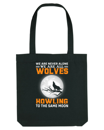 We are never alone we are all wolves howling Black