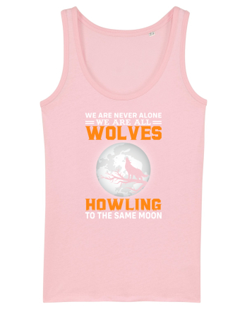 We are never alone we are all wolves howling Cotton Pink