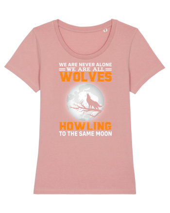 We are never alone we are all wolves howling Canyon Pink