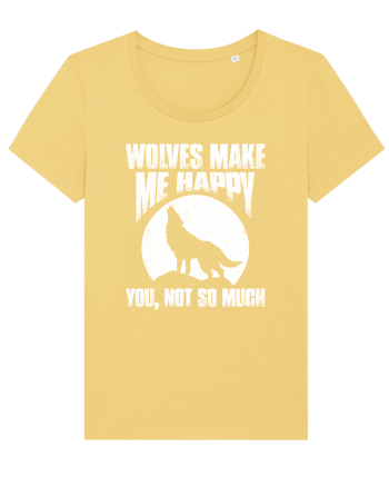 Wolves Make Me Happy You Not So Much Jojoba