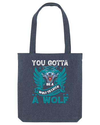 You Gotta Be A Wolf To Catch A Wolf Midnight Blue