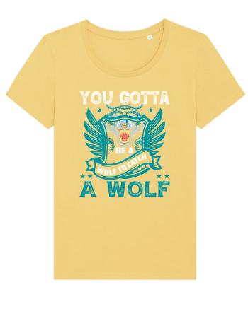 You Gotta Be A Wolf To Catch A Wolf Jojoba