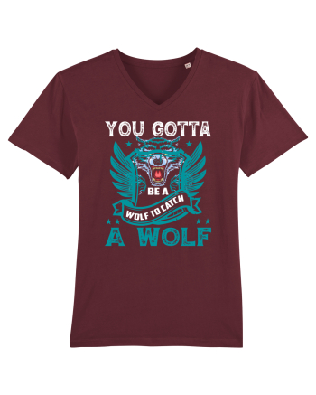 You Gotta Be A Wolf To Catch A Wolf Burgundy