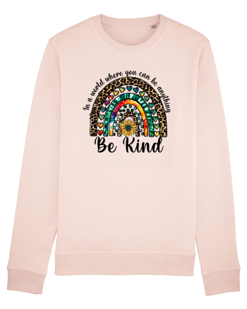 In a world where you can be anything Be Kind  Candy Pink