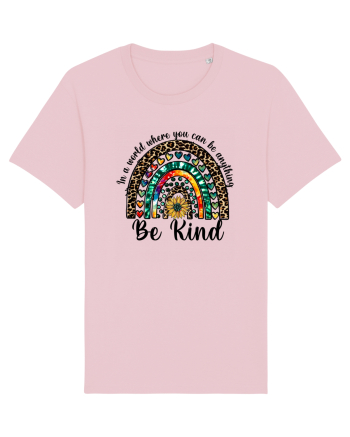 In a world where you can be anything Be Kind  Cotton Pink