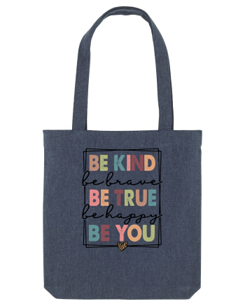 Be Kind Be True Be You Midnight Blue
