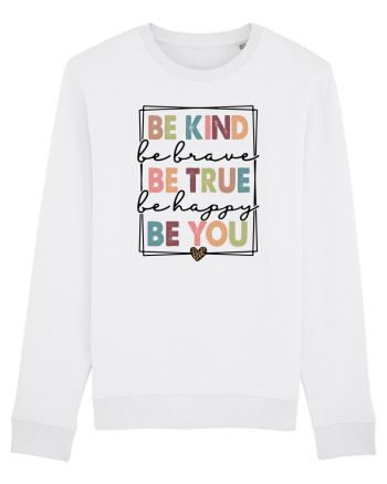 Be Kind Be True Be You White