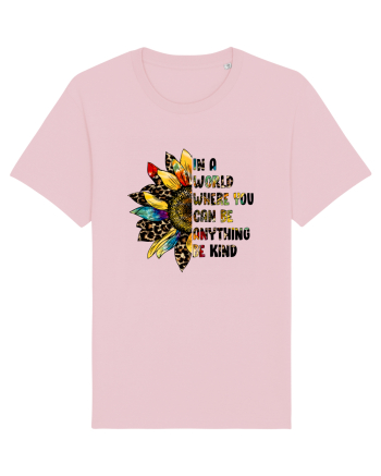 In a world where you can be anything Be Kind  Cotton Pink