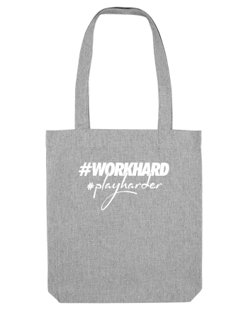 Work Hard Play Harder Heather Grey