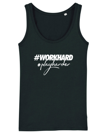 Work Hard Play Harder Black