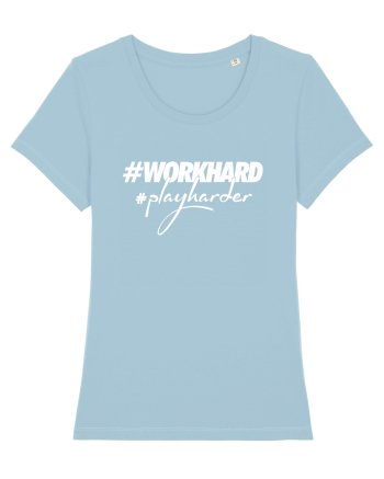 Work Hard Play Harder Sky Blue