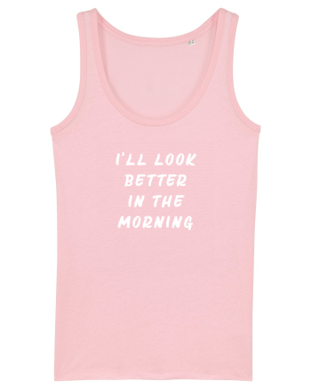 Look better in the morning Cotton Pink