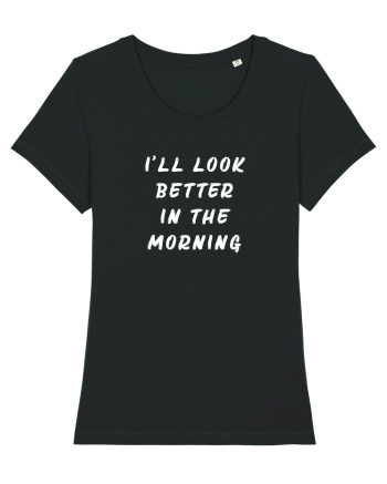 Look better in the morning Black