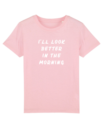 Look better in the morning Cotton Pink