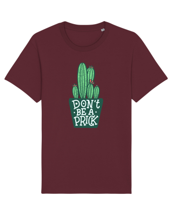Don't Be A Prick Burgundy