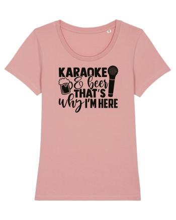 Karaoke And Beer, That's Why I Am Here Canyon Pink