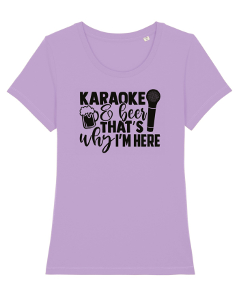 Karaoke And Beer, That's Why I Am Here Lavender Dawn
