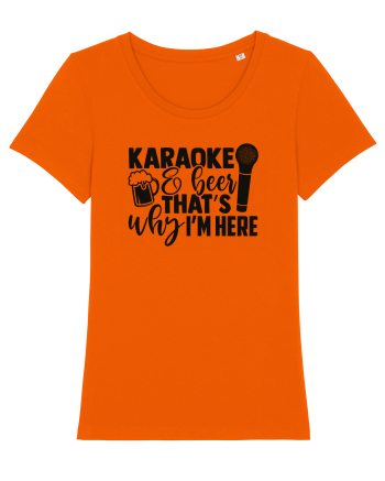 Karaoke And Beer, That's Why I Am Here Bright Orange